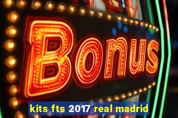 kits fts 2017 real madrid